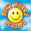 Don\'t-Worry-Be-Happy- by casey sean harmon