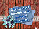 Multumesc!Sunteti niste prieteni minunati!