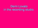 Demi in the recording studio. 127
