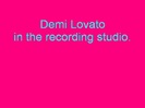 Demi in the recording studio. 129