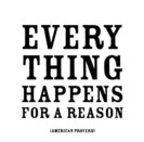 everythinghappensforareason