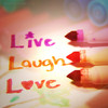 LIVE,LAUGH,LOVE
