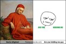 dante-allighieri-totally-looks-like-are-you-kidding-me-guy