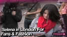 Selena Gomez in London for Fans & Fashion 007