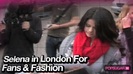 Selena Gomez in London for Fans & Fashion 009