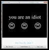 you are an idiot 1