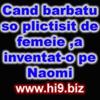 Cand barbatu so plictisit de femeiea inventato pe Naomi