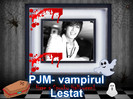 PJM-Vampirul Lestat