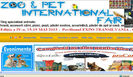 ZOO & PET FAIR  - EXPO TRANSILVANIA CLUJ NAPOCA