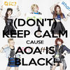 「Dont-Keep-Calm-Cause-AoAa-Is-Black」