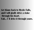 Mikael Mikaelson said it ;