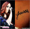 ✚ - Demi si-a tatuat cuvantul "Faith" pe bratul drept, sub cot in decembrie 2011.
