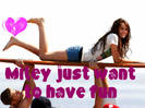 Miley just want to have fun!