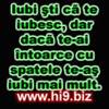 iubi sti ca te iubesc daca te-ai intoare cu spatele te-as iubi mai mult