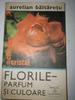 Florile - Parfum si culoare