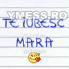 Te iubesc Mara