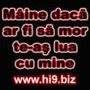maine daca ar fi sa mor deasi lua cu mine 'in zbor'